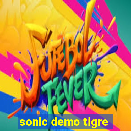 sonic demo tigre